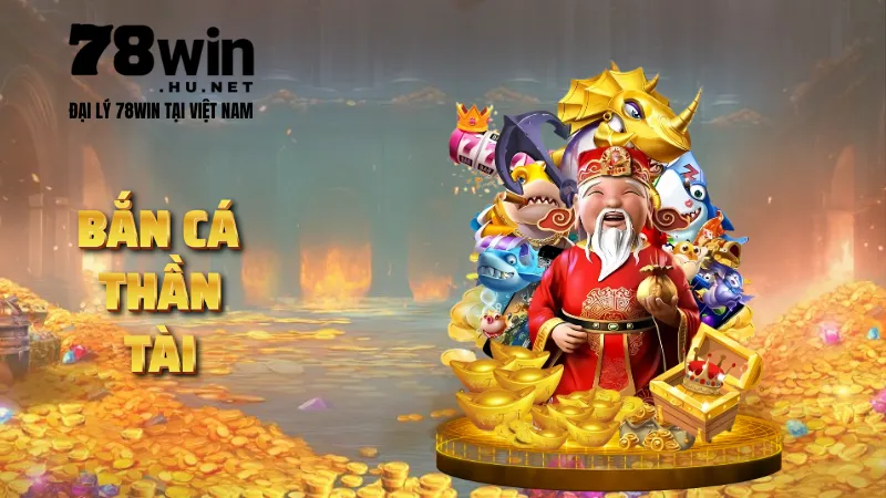 Bắn cá Thần Tài