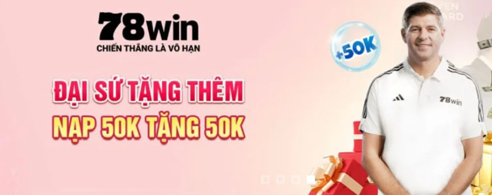 Khuyến mãi tặng 100% giá trị nạp từ đại sứ 78Win